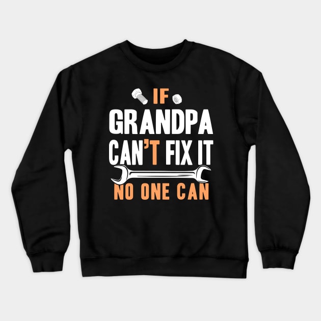 Only Grandpa Can Fix It Crewneck Sweatshirt by adik